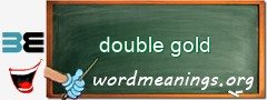 WordMeaning blackboard for double gold